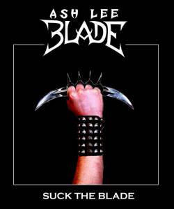 Ash Lee Blade : Suck the Blade
